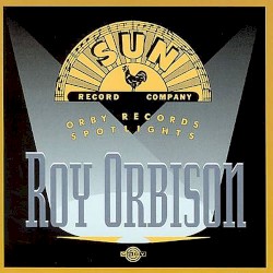 Sun Record Company - Orby Records Spotlights: Roy Orbison