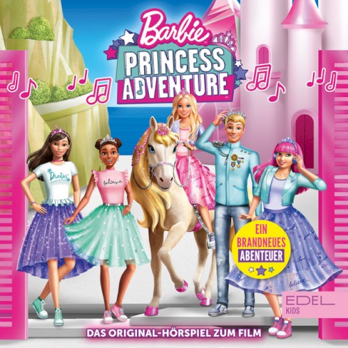 Barbie in: Princess Adventure - Das Original-Hörspiel zum Film