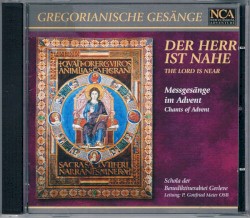 Gregorianische Gesänge: Der Herr ist nahe, Messgesänge im Advent