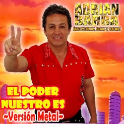El poder nuestro es (versión metal)