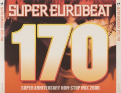 Super Eurobeat, Vol. 170: Super Anniversary Non‐Stop Mix 2006