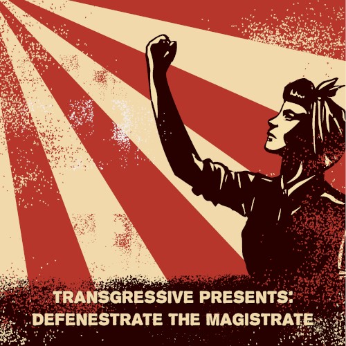 Defenestrate the Magistrate