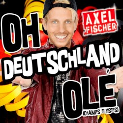Oh Deutschland Olé (Champs Elysee)