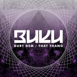 Bury Dem / That Thang