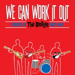 We Can Work It Out: Covers of The Beatles 1962-1966