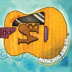 Now You Are 50: The Songs of Joe Jack Talcum