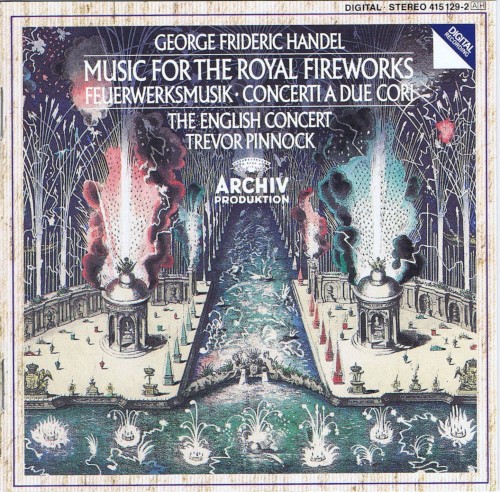 Music for the Royal Fireworks / Concerti a due cori