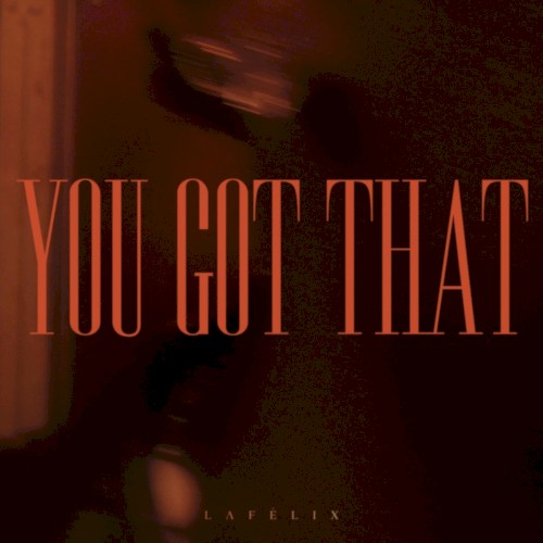 You Got That