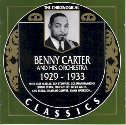 The Chronological Classics: Benny Carter and His Orchestra 1929-1933