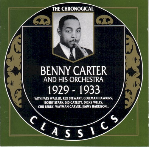 The Chronological Classics: Benny Carter and His Orchestra 1929-1933