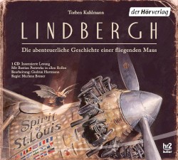 Lindbergh: Die abenteuerliche Geschichte einer fliegenden Maus
