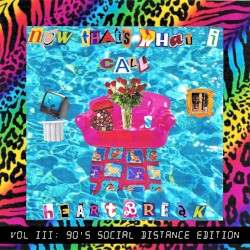 Now That's What I Call Heartbreak, vol. 3 (90's [Socially Distanced] Edition)