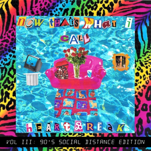 Now That's What I Call Heartbreak, vol. 3 (90's [Socially Distanced] Edition)