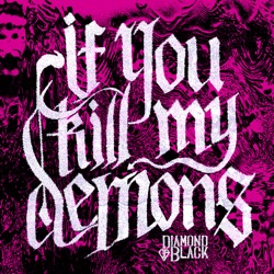 If You Kill My Demons