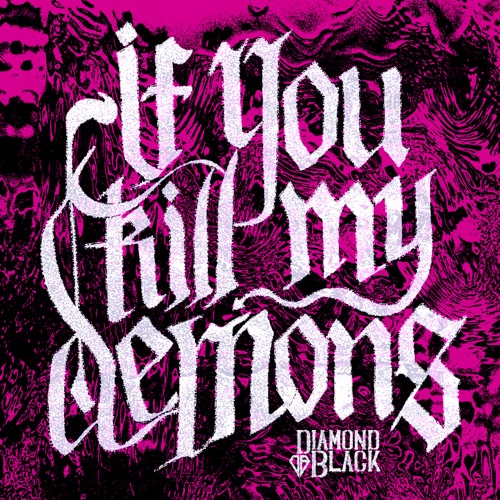If You Kill My Demons