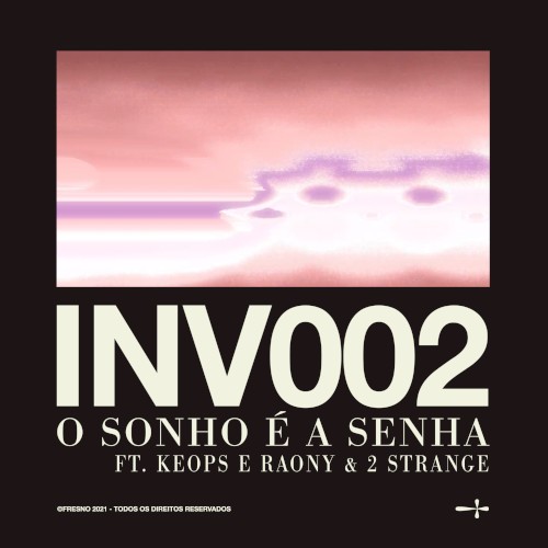 INV002: O SONHO É A SENHA