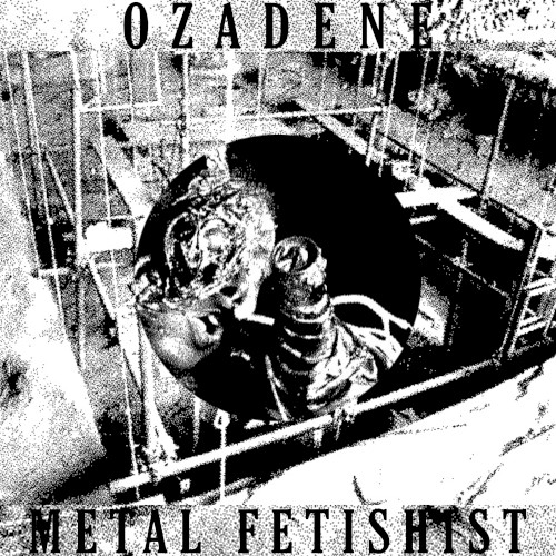 Ozadene // Metal Fetishist Split