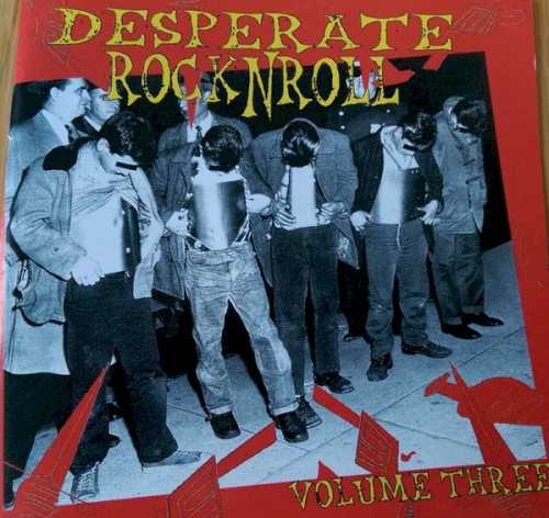 Desperate Rock n Roll, Volume Three