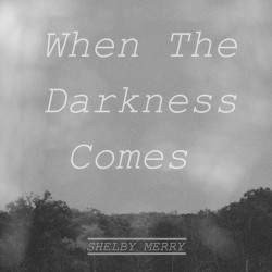 When the Darkness Comes