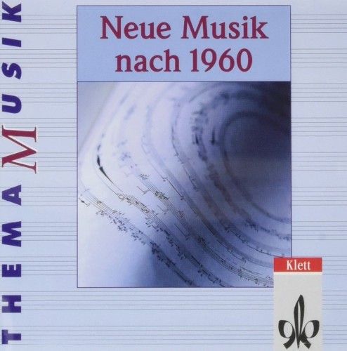Thema Musik: Neue Musik nach 1960