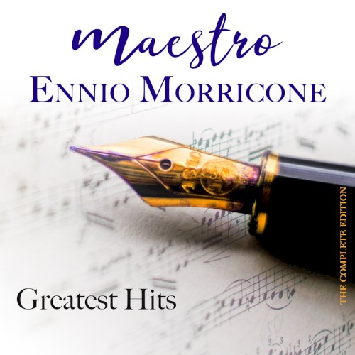 Maestro Ennio Morricone: Greatest Hits (The Complete Edition)