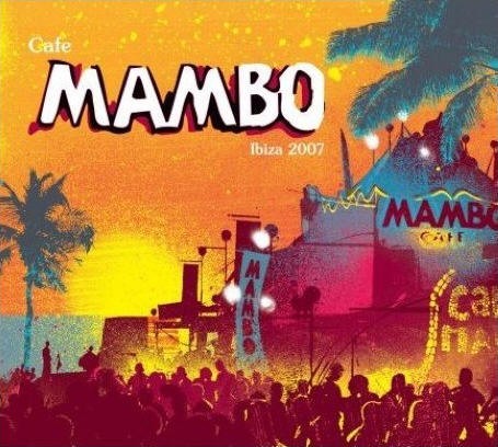 Café Mambo Ibiza 2007