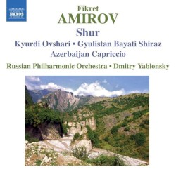 Shur / Kyurdi Ovshari / Gyulistan Bayati Shiraz / Azerbaijan Capriccio