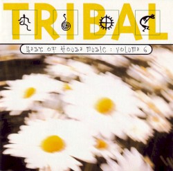 Tribal: Best of House Music, Volume 6