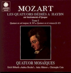 Les Quatuors Dédiés à Haydn: Quatuors K387 & K 421