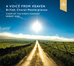 A Voice from Heaven: British Choral Masterpieces