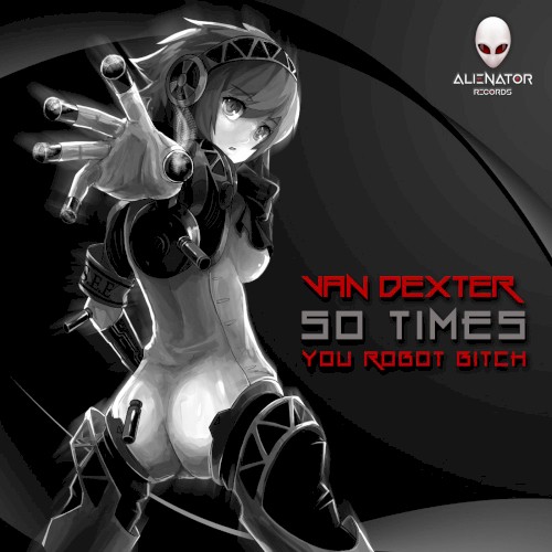 50 Times you Robot Bitch EP
