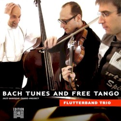 Bach Tunes and Free Tango