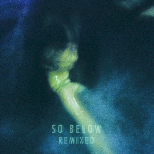 So Below (remixed)
