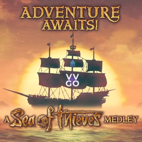Project 14: Adventure Awaits! A Sea of Thieves Medley