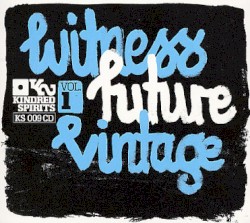Witness Future Vintage, Vol. 1