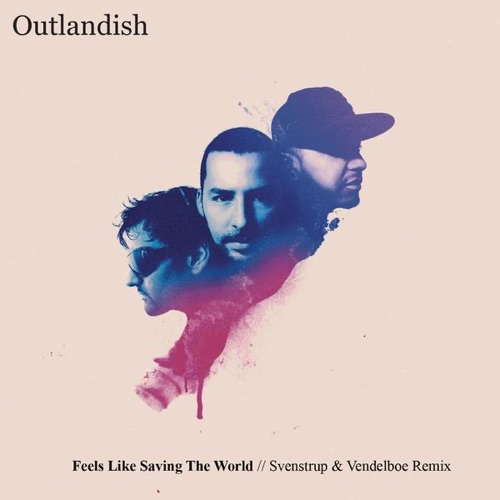Feels Like Saving The World (Svenstrup & Vendelboe Remix)