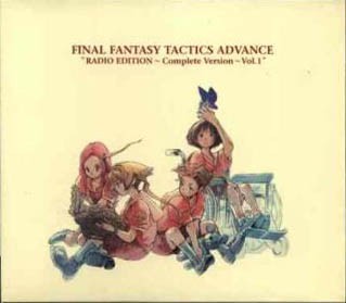 FINAL FANTASY TACTICS ADVANCE RADIO EDITION ~ Complete Version ~ Vol.1