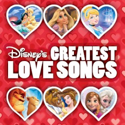 Disney’s Greatest Love Songs