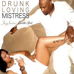 Drunk Loving Mistress