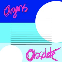 Organs Obsolete