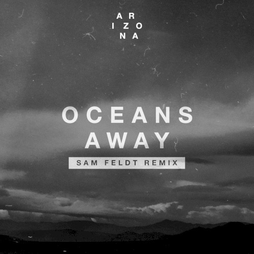 Oceans Away (Sam Feldt remix)