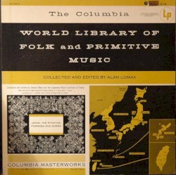 World Library of Folk and Primitive Music: Japan, the Ryukyus, Formosa and Korea