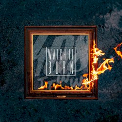 Watch It Burn