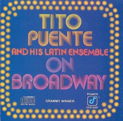 Tito Puente and His Latin Ensemble on Broadway