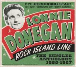 Rock Island Line: The Singles Anthology 1955–1967
