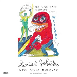 Love Lives Forever (BBC Sessions 2003 - 2011)