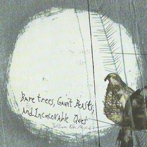 Bare Trees, Gaunt Beasts, and Inconceivable Quiet