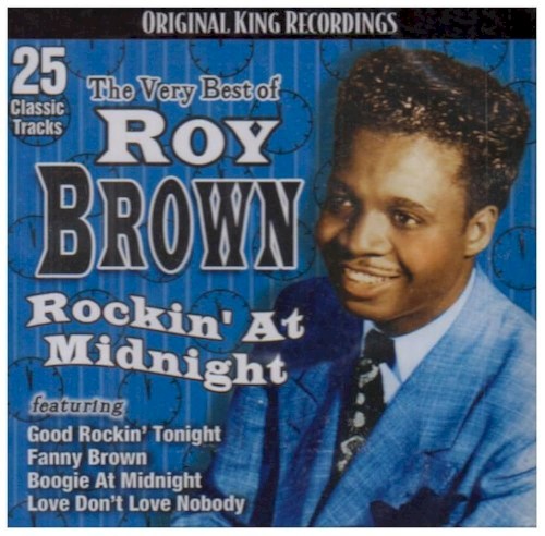 The Very Best of Roy Brown: Rockin' at Midnight