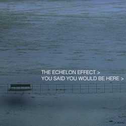 You Said You Would Be Here