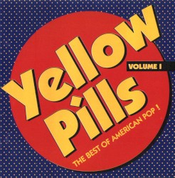 Yellow Pills, Volume 1: The Best of American Pop